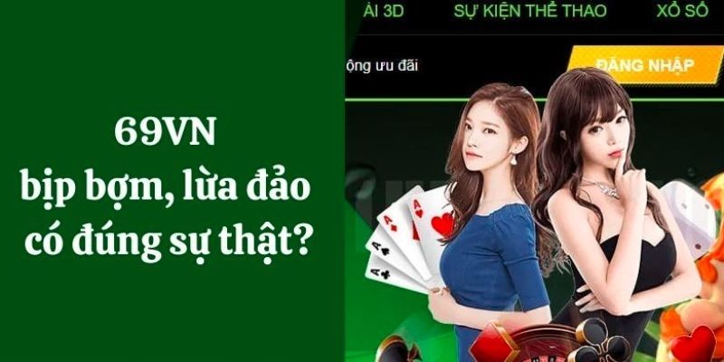 69VN Có Uy Tín Không? Khám Phá Sự Thật Đằng Sau Nền Tảng 2 69VN có uy tín không